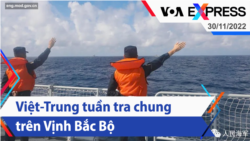 Việt-Trung tuần tra chung trên Vịnh Bắc Bộ | Truyền hình VOA 30/11/22