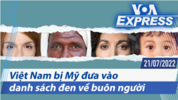 Việt Nam bị Mỹ đưa vào danh sách đen về buôn người | Truyền hình VOA 21/7/22